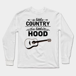 A Little Country A Little Hood Long Sleeve T-Shirt